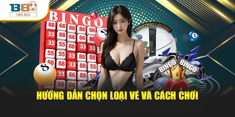 Hướng dẫn chọn loại vé và cách chơi