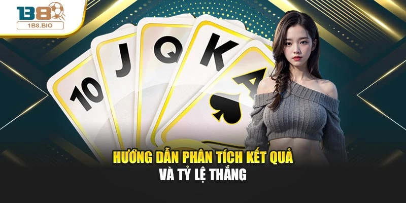 Hướng dẫn phân tích kết quả và tỷ lệ thắng