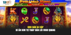 Kho Báu Ai Cập – Bí Ẩn Kim Tự Tháp Dẫn Lối Vinh Quang