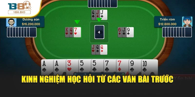 Kinh nghiệm học hỏi từ các ván bài trước