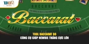Tool Baccarat B8 - Công Cụ Giúp Newbie Thắng Cực Lớn